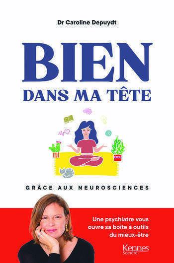 La Dr Caroline Depuydt dévoile dans un livre ses clés pour être « bien dans sa tête »